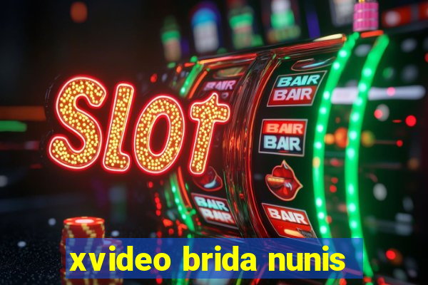 xvideo brida nunis